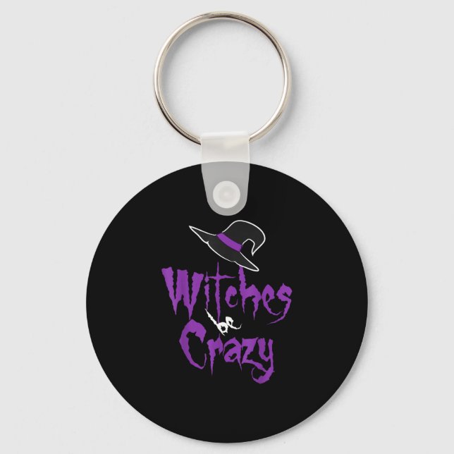 Witches be crazy - halloween  keychain (Front)