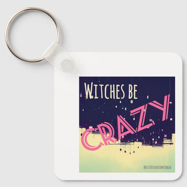 Witches Be Crazy (pink) Keychain (Front)