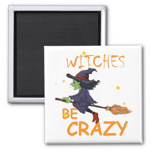 Witches Be Crazy Square Magnet