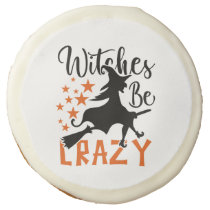 Witches Be Crazy  Sugar Cookie