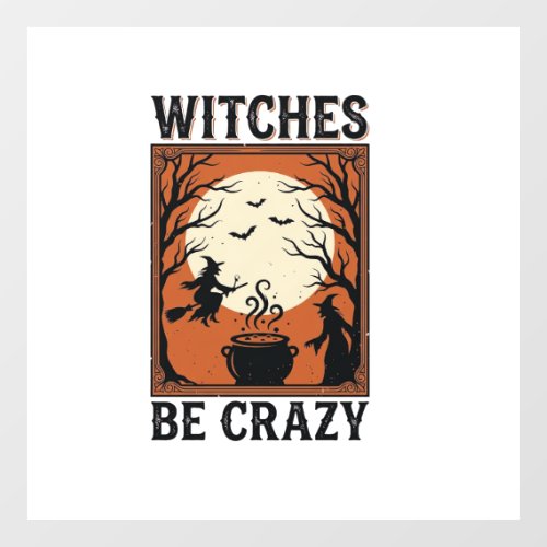 Witches Be Crazy Vintage Halloween Shirt Design (2 Window Cling