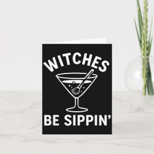 Witches Be Sippin Funny Witch Spooky Party Costume Card