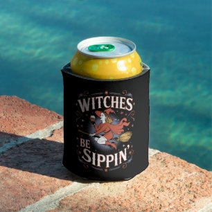 Witches Be Sippin' Halloween Holiday Spooky Can Cooler