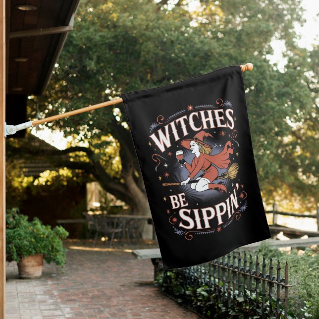 Witches Be Sippin' Halloween Holiday Spooky House Flag (In SItu)