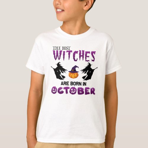 Witches Born In October Halloween Witch Birthday T_Shirt