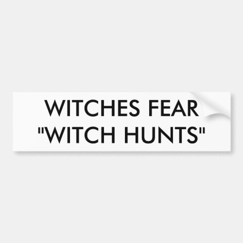 WITCHES FEAR WITCH HUNTS BUMPER STICKER
