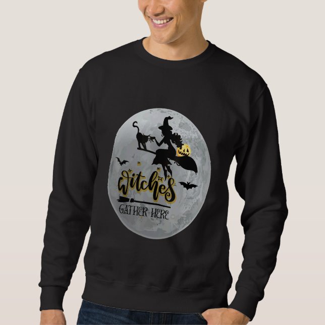witches gather here sweatshirt (Front)