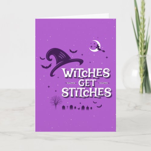 Witches Get Stitches  Folded Card