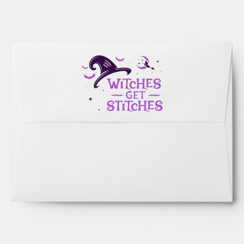Witches Get Stitches  Greeting Card Envelope
