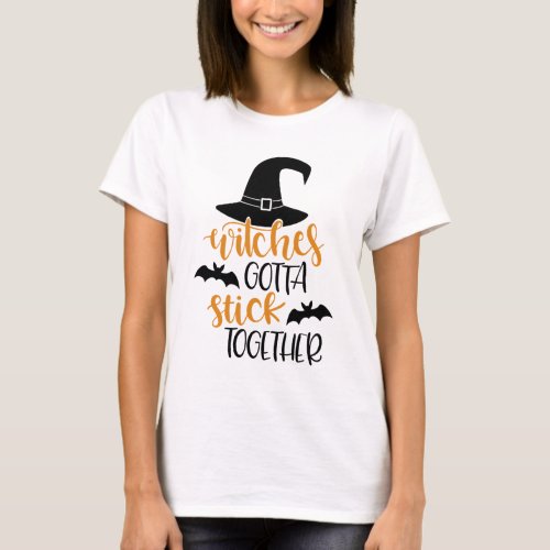 Witches Gotta Stick Together Design T_Shirt