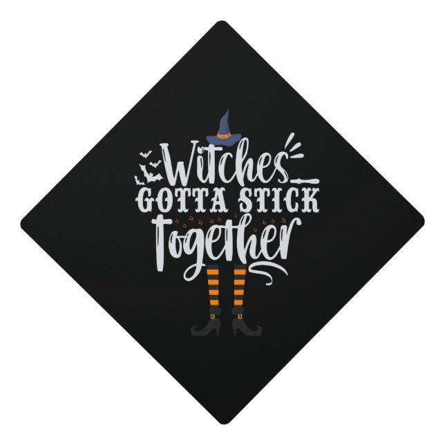 Witches Gotta stick together Funny Gothic Witch Graduation Cap Topper (Front)