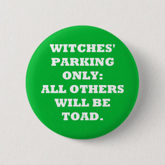 Witches' Parking Only Pinback Button