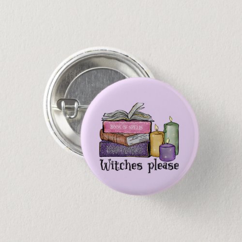 Witches Please  For Book Lover  Librarian Button