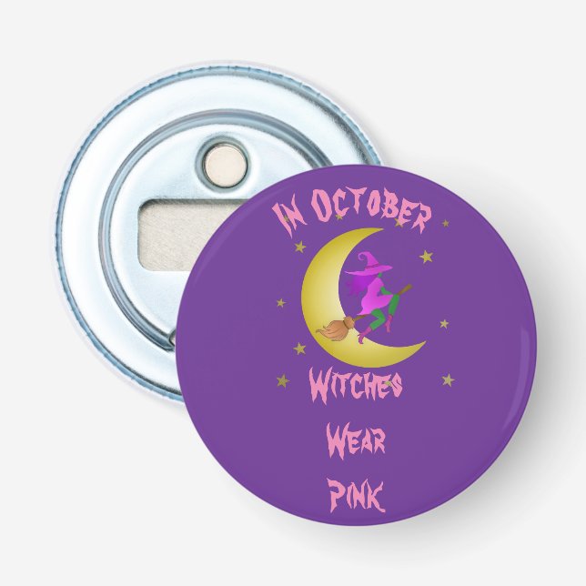Witches Wear Pink In October Thunder_Cove Bottle Opener (Front)