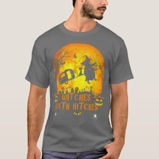 Witches with Hitches Funny Halloween Camping Gifts T-Shirt