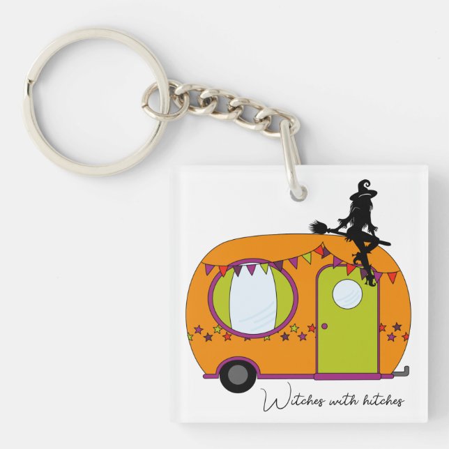 Witches with hitches Halloween trailer rv camper Keychain (Front)