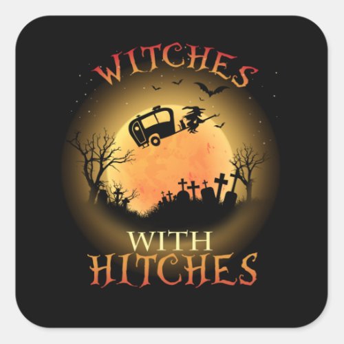 Witches with Hitches Square Sticker