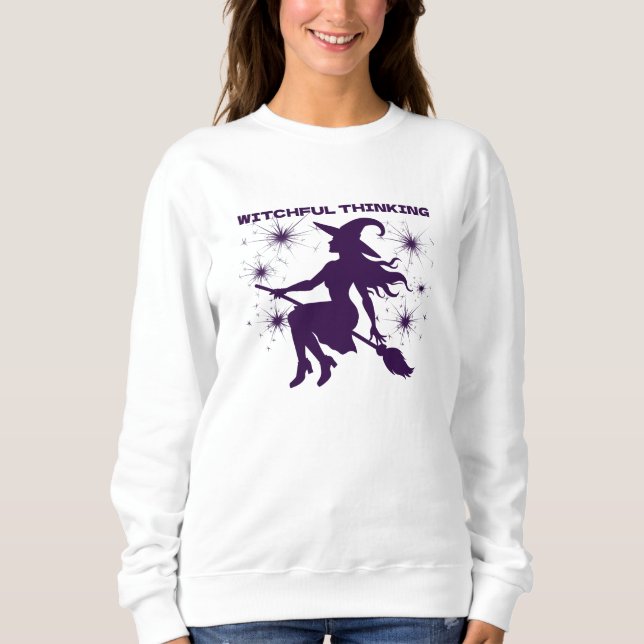 Witchful Thinking Witch on Broom Halloween  Sweatshirt (Front)