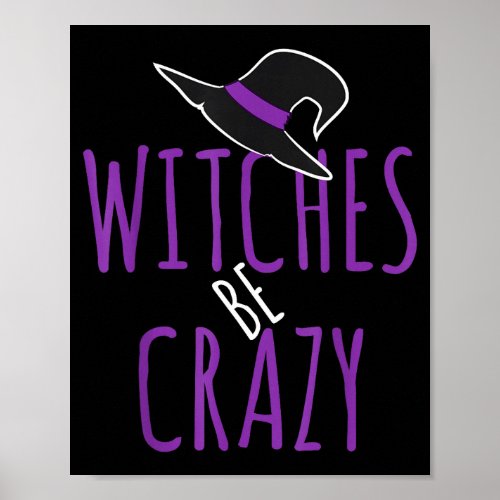 Witch's hat design - witches are crazy - halloween poster