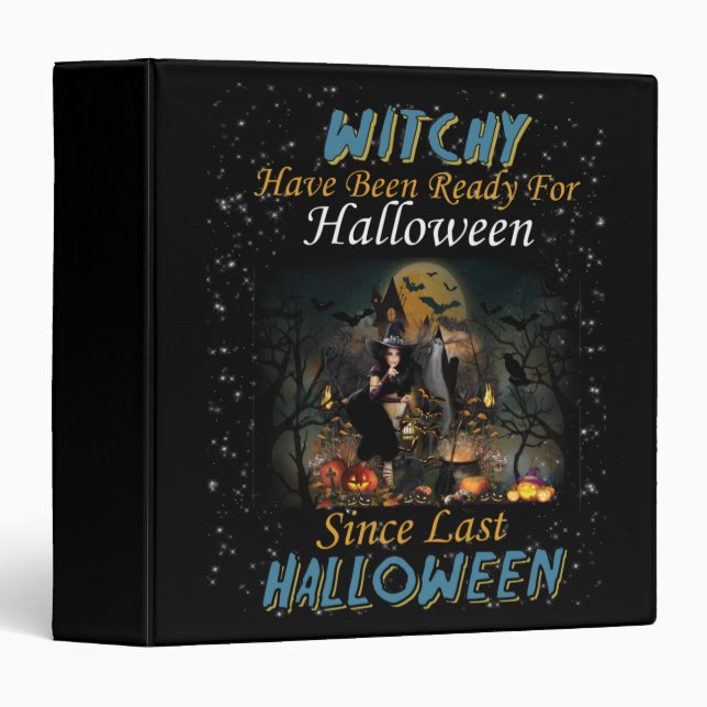 Witchy Have Been Ready For Halloween 3 Ring Binder (Front/Spine)