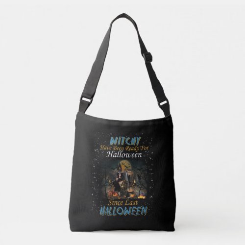 Witchy Have Been Ready For Halloween Crossbody Bag