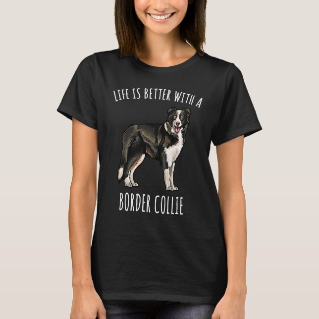 With A Border Collie Dog T-Shirt (Front)