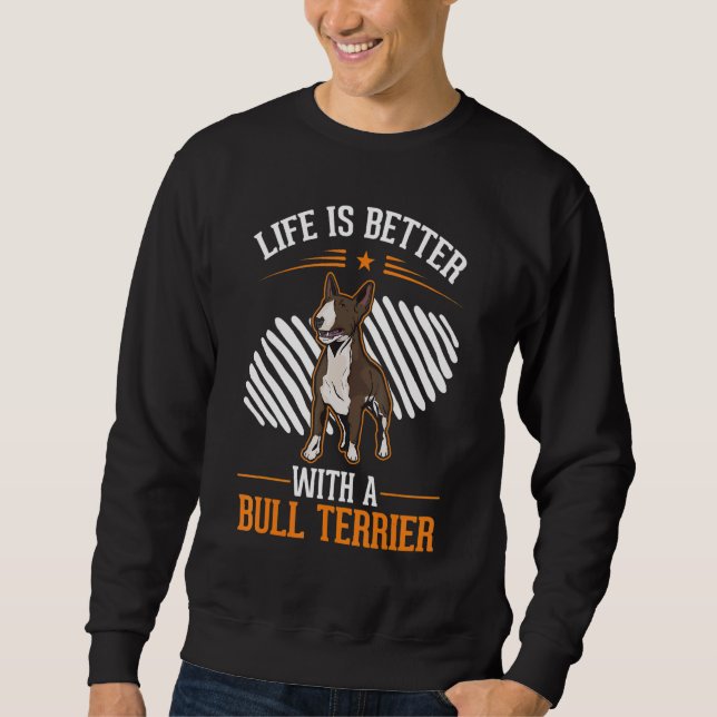 with a Bull Terrier Bull Terrier Sweatshirt (Front)