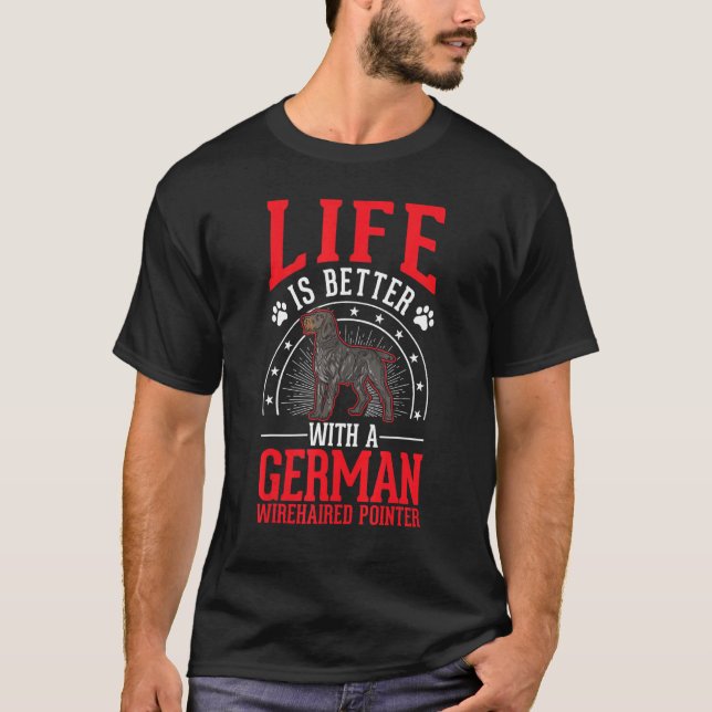 With A German Wirehaired Pointer 1 T-Shirt (Front)