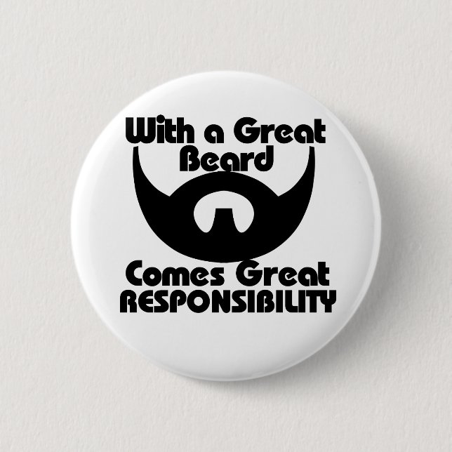 With a great beard comes great resposibility button (Front)