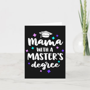 With A Masters Degree Graduation Ceremony Mom  Card