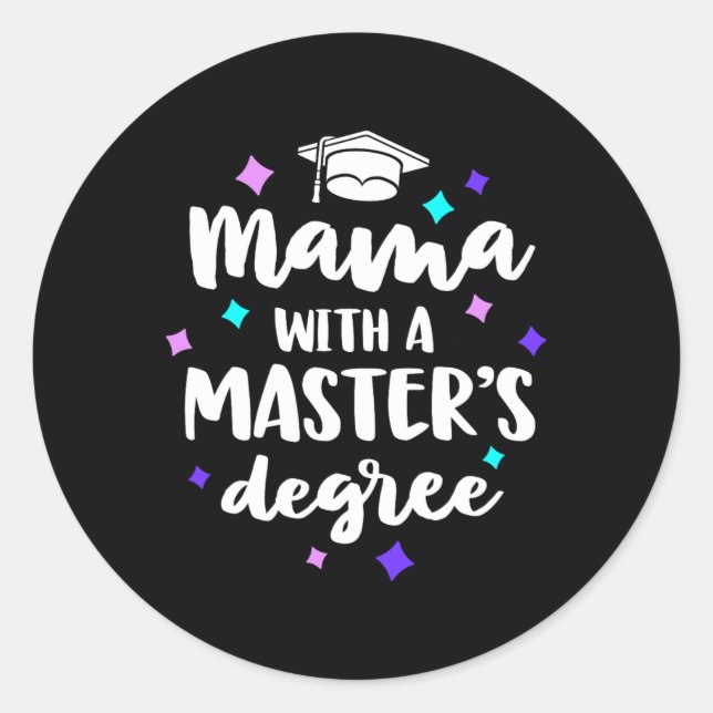 With A Masters Degree Graduation Ceremony Mom  Classic Round Sticker (Front)