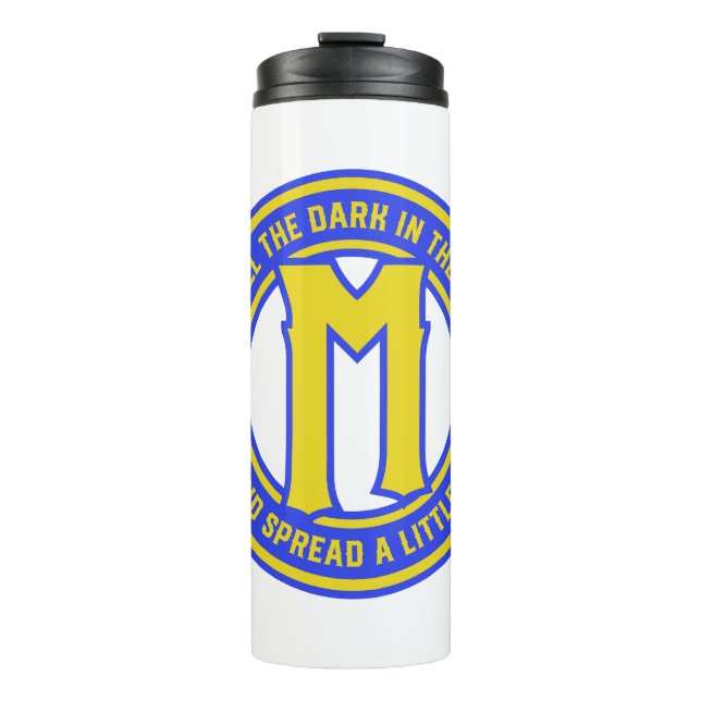 With all the dark in the world. Tumbler (Front)