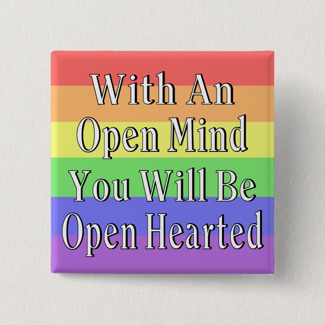With An Open Mind You Will Be Open Hearted Pinback Button (Front)