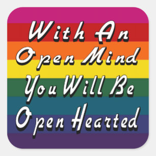 With An Open Mind You Will Be Open Hearted Square Sticker
