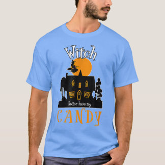With Better Have MY Candy Funnny Popular Scary Hal T-Shirt