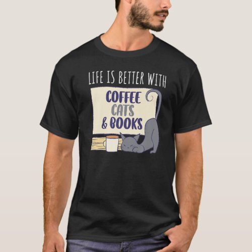 With Coffee Cats And Books T_Shirt