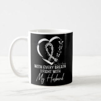 With Every Breath I Fight With My Husband Lung Can Coffee Mug