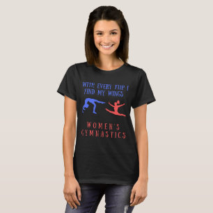 WITH EVERY FLIP WOMENS GYMNASTICS T-Shirt