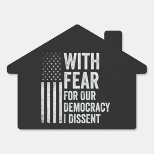 With Fear For Our Democracy I Dissent American Sign