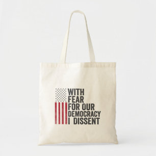 With Fear for Our Democracy I Dissent American Tote Bag