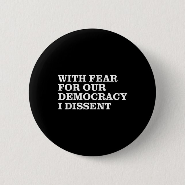With Fear For Our Democracy I Dissent Sotomayor Re Button (Front)