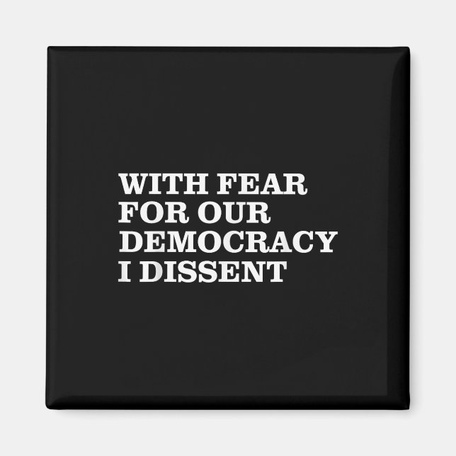 With Fear For Our Democracy I Dissent Sotomayor Re Magnet (Front)