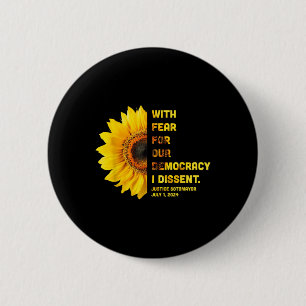 With Fear For Our Democracy I Dissent Womens Right Button