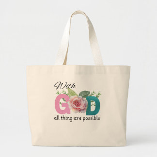 With God all thing ate possible Christian  Large Tote Bag