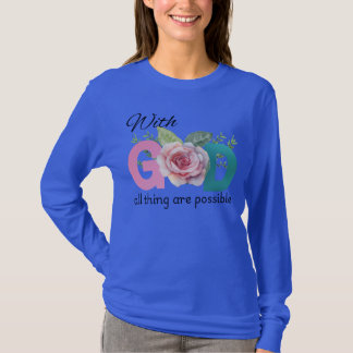 With God all thing ate possible Christian T-Shirt