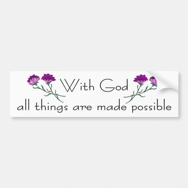 With God all things are made possible Bumper Sticker (Front)