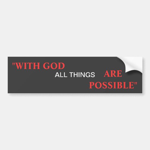 With God all things are Possible Bumper Sticker