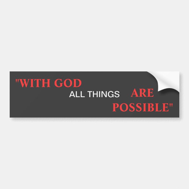 With God all things are Possible Bumper Sticker (Front)