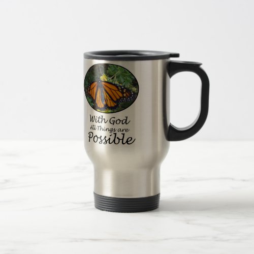 With God All Things Are Possible Butterfly  Verse Travel Mug