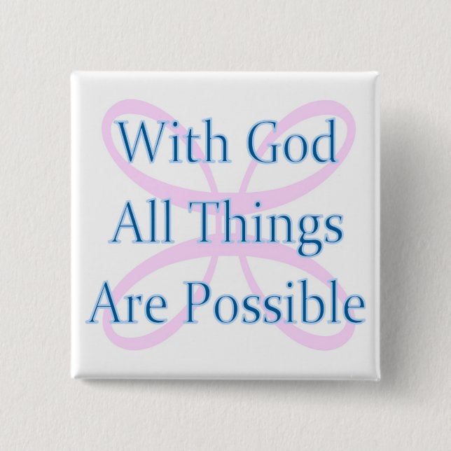 With God all things are possible button (Front)